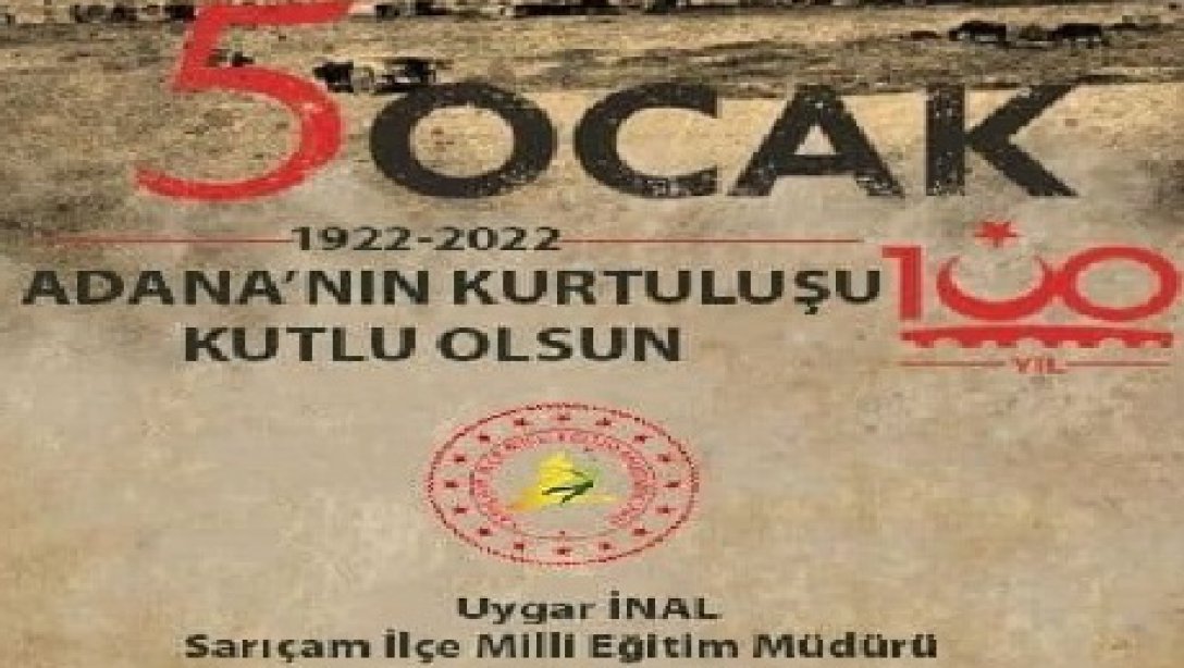 Adana'mızın Düşman İşgalinden Kurtuluşunun 100. Yıl Dönümü Kutlu Olsun...