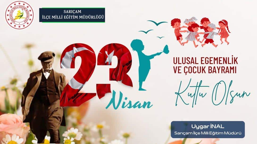 Türkiye Büyük Millet Meclisinin Açılışının 104. Yılını ve 23 Nisan Ulusal Egemenlik ve Çocuk Bayramını Kutluyoruz.