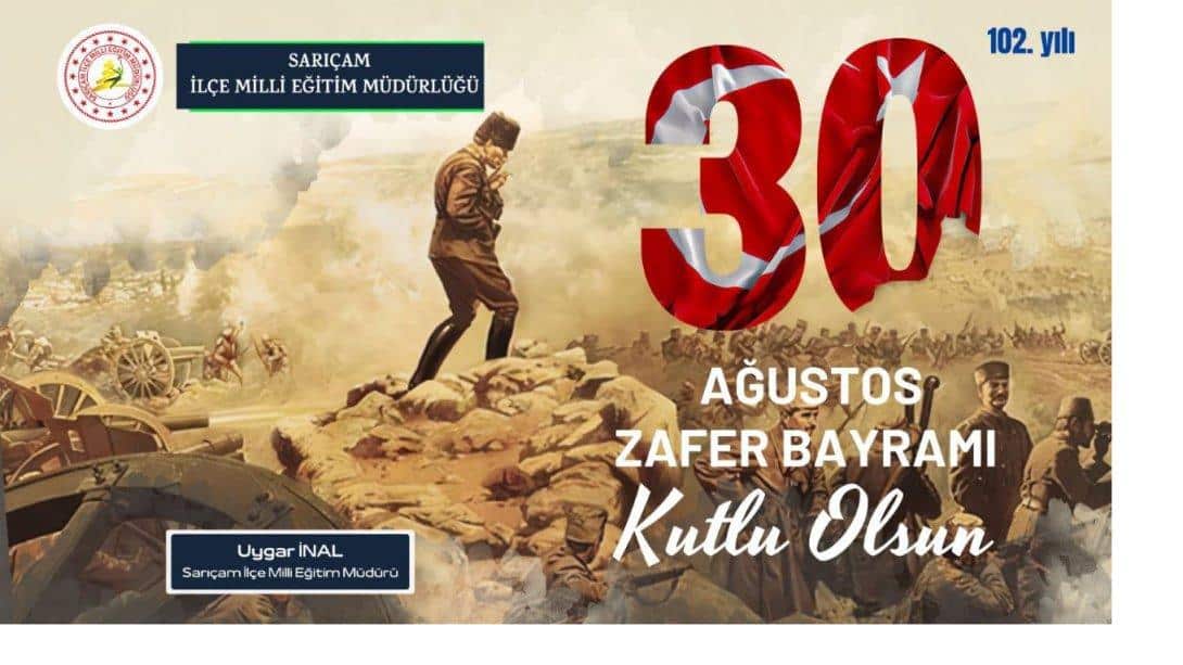 30 Ağustos Zafer Bayramımız Kutlu Olsun...