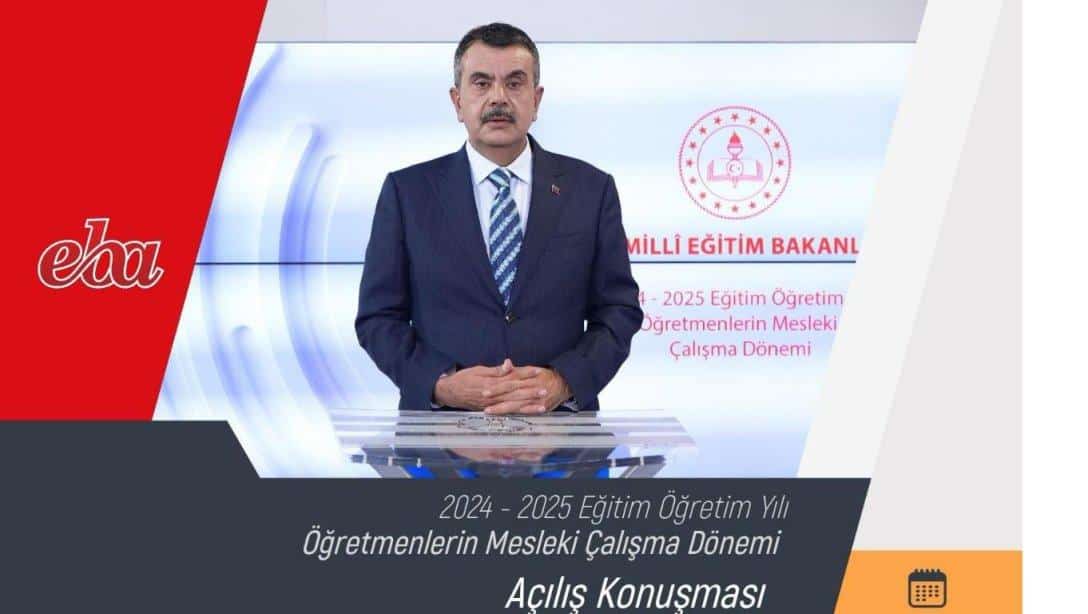 Bakanımız Sayın Yusuf  TEKİN 2024-2025 Eğitim Öğretim Yılı 