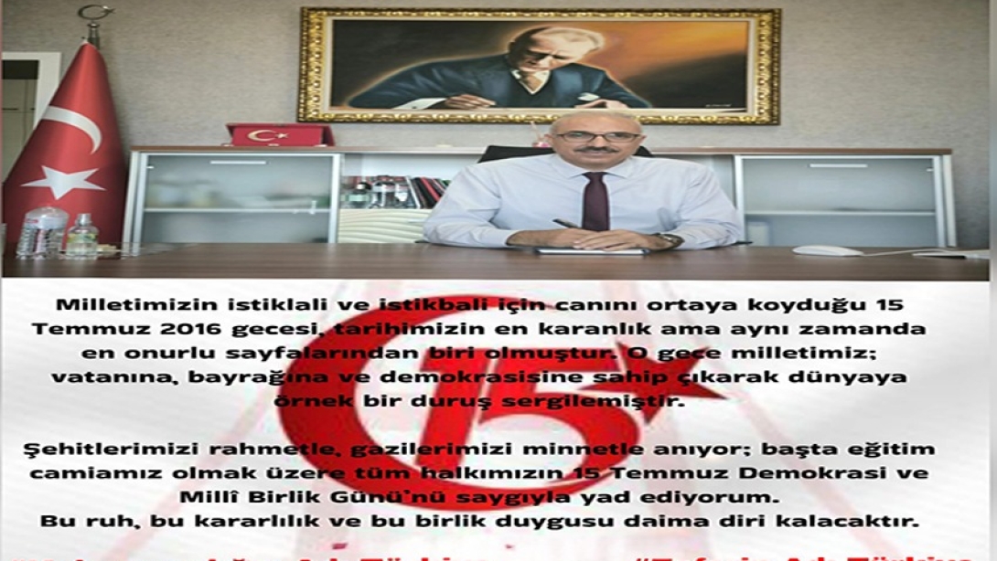 Sarıçam İlçe Milli Eğitim Müdürümüz Sn. Necmettin DARDAĞAN 'ın 15 Temmuz Demokrasi ve Milli Birlik Günü mesajı .